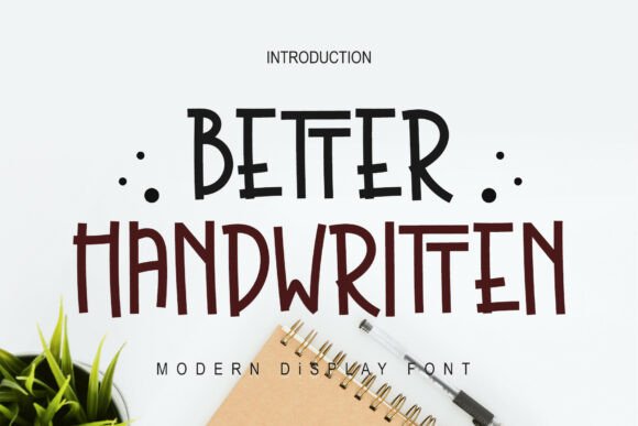 Better Handwritten: A Modern Display Typeface for Authentic and Impactful Design