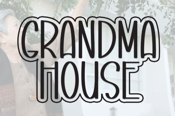 Discover the Charm of Grandma House Font