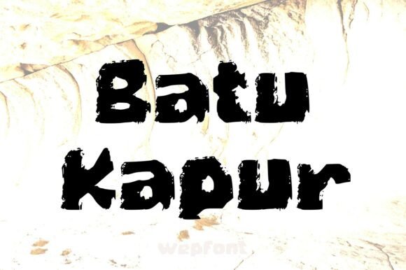 Discover the Unique Charm of Batu Kapur: A Font for Authentic and Earthy Designs