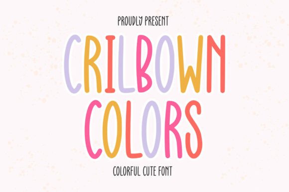 Exploring Crilbown Colors: A Vibrant and Playful Sans-Serif Font